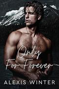 Only For Forever  (Men of Rocky Mountain) by Alexis Winter