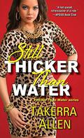 Still Thicker Than Water (Thicker than Water Series #2) by Takerra Allen