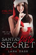 Santa's Dirty Secret by Lana Dash