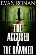The Accused and the Damned (Eddie McCloskey #3) by Evan Ronan