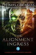 The Alignment: Ingress (Conrad Yeats Adventure #3.5) by Thomas Greanias