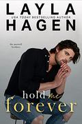 Hold Me Forever by Layla Hagen
