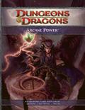 Arcane Power: A 4th Edition D&D Supplement (Dungeons & Dragons, 4th Edition #1) by Eytan Bernstein