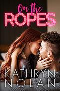 On the Ropes by Kathryn Nolan