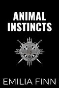 Animal Instincts by Emilia Finn