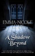 A Shadow Beyond by Emma-Nicole Lewis