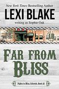 Far from Bliss by Lexi Blake, Sophie Oak