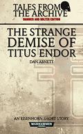 The Strange Demise of Titus Endor by Dan Abnett