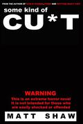 Some Kind of Cu*t by Matt Shaw