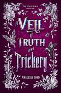 A Veil of Truth and Trickery (The Veiled Realm #1) by Analeigh Ford
