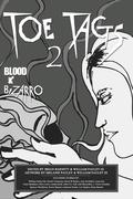 Toe Tags 2: Blood and Bizarro (Toe Tags #1) by Steve Lowe