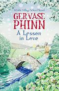A Lesson in Love: A Little Village School Novel (Little Village School #4) by Gervase Phinn