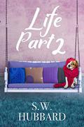 Life, Part 2: Lydia's Story--The Second Chance by S.W. Hubbard