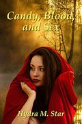 Candy, Blood, and Sex (The Scarlett Little Ryder #1) by Hydra M. Star