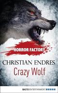 Crazy Wolf: Die Bestie in mir (Horror Factory #2) by Christian Endres