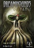 Dreamhounds of Paris (Trail of Cthulhu RPG #1) by Robin D. Laws