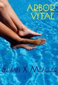 Arbor Vitae by Susan X. Meagher