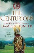 The Centurions by Damion Hunter, Amanda Cockrell