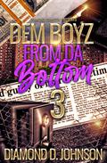 Dem Boyz From Da Bottom 3 by Diamond D. Johnson