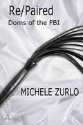 Re/Paired (Doms of the FBI #2) by Michele Zurlo
