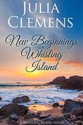 New Beginnings on Whisling Island by Julia Clemens