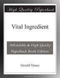 Vital Ingredient by Gerald Vance