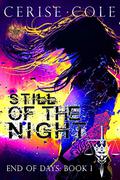 Still of the Night (End of Days #1) by Cerise Cole