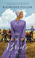 The Farmer's Bride (An Amish Brides of Birch Creek Novel) by Kathleen Fuller