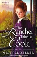 The Rancher Takes a Cook (Texas Rancher Trilogy) by Misty M. Beller