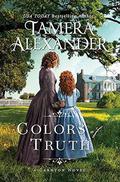 Colors of Truth (Carnton) (Carnton #2) by Tamera Alexander