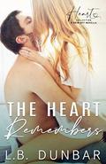 The Heart Remembers: a friends to lovers romance by L.B. Dunbar