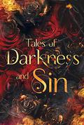 Tales of Darkness & Sin: An Anthology by Lylah James