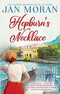 Hepburn's Necklace: A Novel by Jan Moran