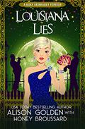 Louisiana Lies (Roxy Reinhardt #3) by Alison Golden
