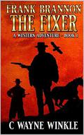 Frank Bannon: The Fixer: A Western Adventure by C. Wayne Winkle