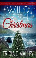 Wild Irish Christmas: A Mystic Cove and Isle of Destiny festive novella by Tricia O"Malley