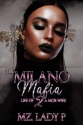 The Milano Mafia 2: The Life Of A Mob Wife by Mz. Lady P.