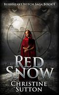 Red Snow (Burkheart Witch Saga #1) by Christine Sutton
