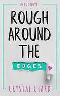 Rough Around The Edges: A LESBIAN ROMANCE NOVEL by Crystal Chard