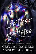 Leather and Mistletoe by Crystal Daniels, Sandy Alvarez