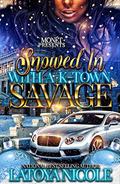 SNOWED IN WITH A K-TOWN SAVAGE by Latoya Nicole