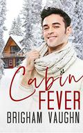 Cabin Fever: A Best Friend's Father M/M Romance by Brigham Vaughn