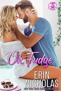 Oh, Fudge by Erin Nicholas