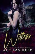 Witless: Lonely Souls Book 3 (Lonely Souls #3) by Autumn Reed
