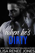 When He's Dirty by Lisa Renee Jones
