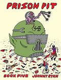 Prison Pit, Vol. 5 (Prison Pit #5) by Johnny Ryan