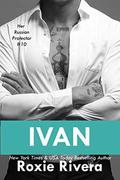Ivan 2 (Her Russian Protector #10) by Roxie Rivera