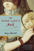 The Dark Lady's Mask: A Novel of Shakespeare's Muse by Mary Sharratt