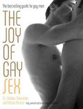 The Joy of Gay Sex, Revised & Expanded Third Edition by Felice Picano