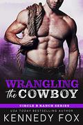 Wrangling the Cowboy by Kennedy Fox